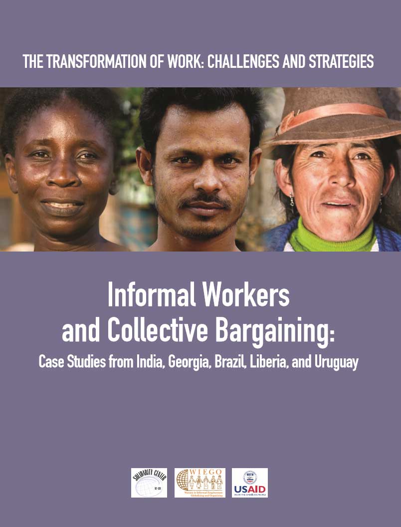 Informal Workers and Collective Bargaining: Case Studies from India, Georgia, Brazil, Liberia and Uruguay (WIEGO, 2013)