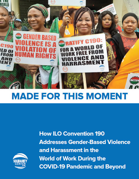 Made for this Moment: How ILO Convention 190 Addresses Gender-Based Violence and Harassment in the World of Work During the COVID-19 Pandemic and Beyond
